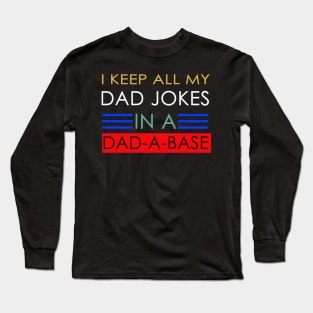 i keep all my dad jobs in a dad a base Long Sleeve T-Shirt